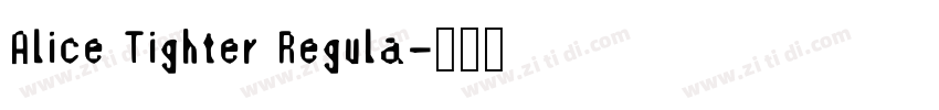Alice Tighter Regula字体转换